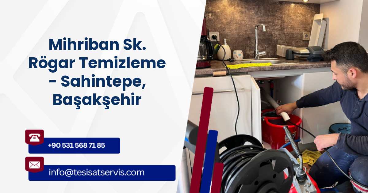 Mihriban Sk. Rögar Temizleme - Sahintepe, Başakşehir