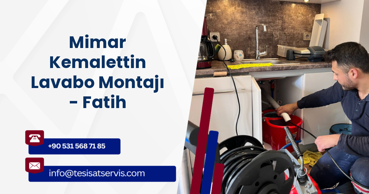 Mimar Kemalettin Lavabo Montajı - Fatih