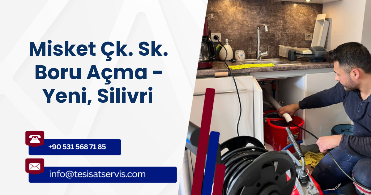 Misket Çk. Sk. Boru Açma - Yeni, Silivri
