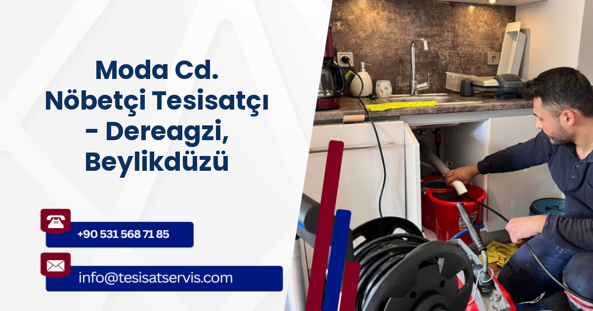 Moda Cd. Nöbetçi Tesisatçı - Dereagzi, Beylikdüzü