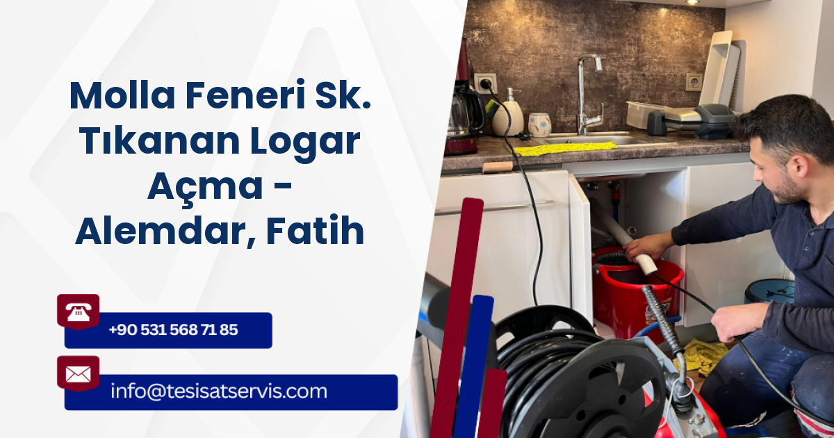 Molla Feneri Sk. Tıkanan Logar Açma - Alemdar, Fatih