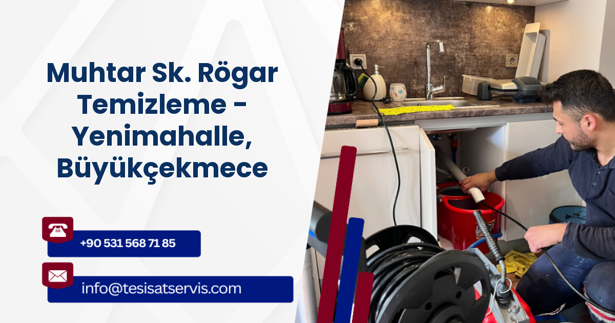 Muhtar Sk. Rögar Temizleme - Yenimahalle, Büyükçekmece