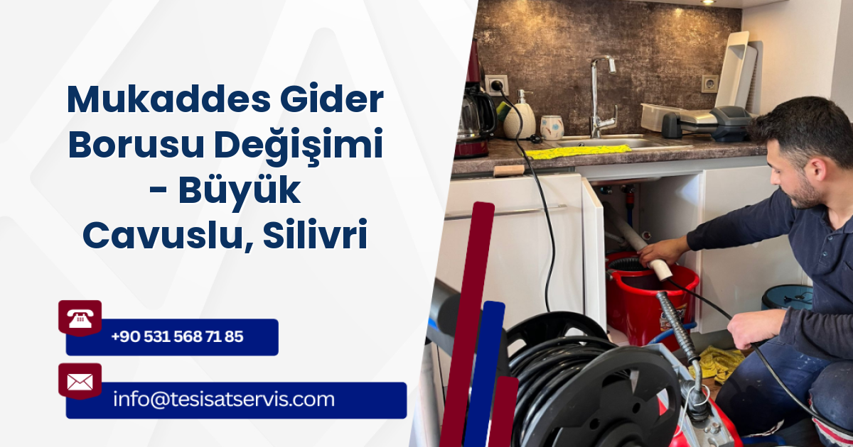 Mukaddes Gider Borusu Değişimi - Büyük Cavuslu, Silivri