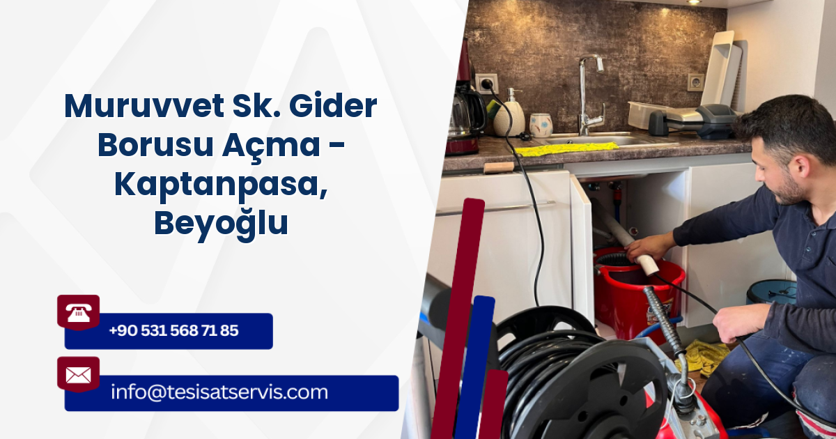Muruvvet Sk. Gider Borusu Açma - Kaptanpasa, Beyoğlu