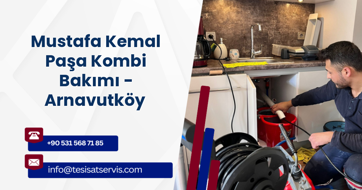 Mustafa Kemal Paşa Kombi Bakımı - Arnavutköy