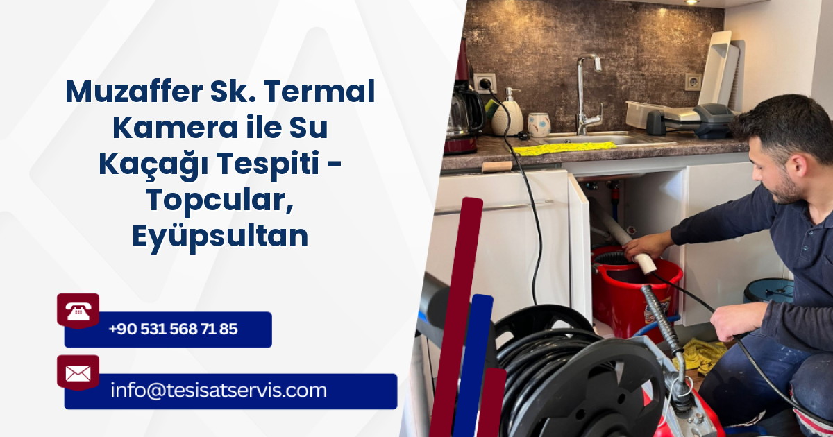 Muzaffer Sk. Termal Kamera ile Su Kaçağı Tespiti - Topcular, Eyüpsultan