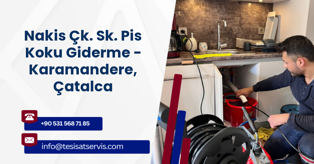 Nakis Çk. Sk. Pis Koku Giderme - Karamandere, Çatalca