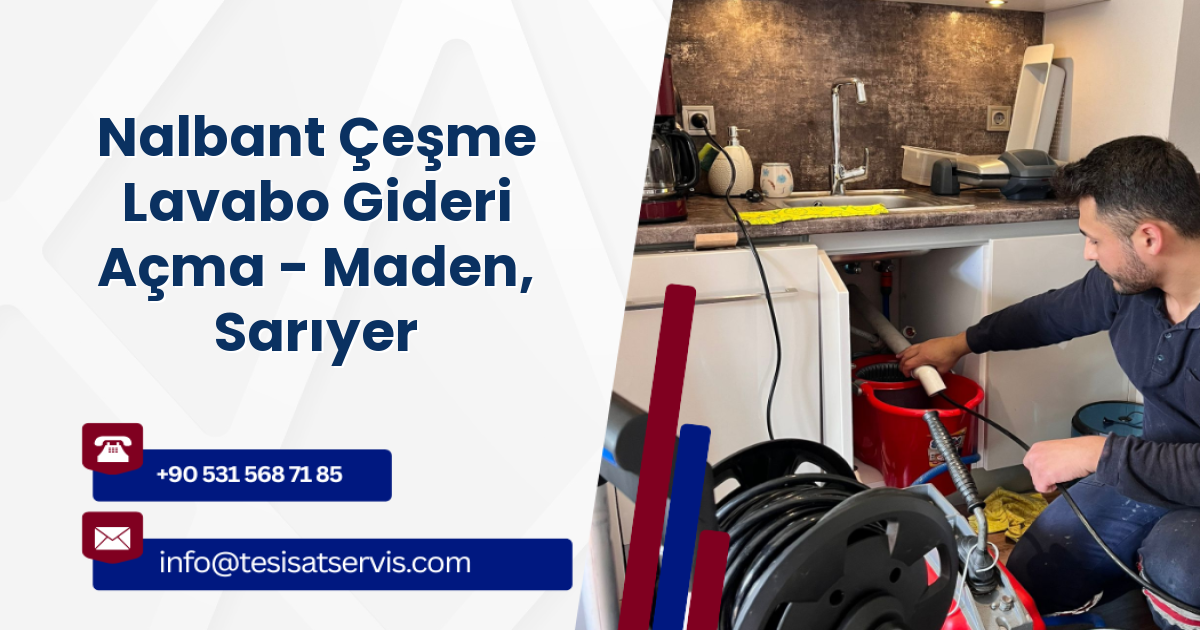 Nalbant Çeşme Lavabo Gideri Açma - Maden, Sarıyer