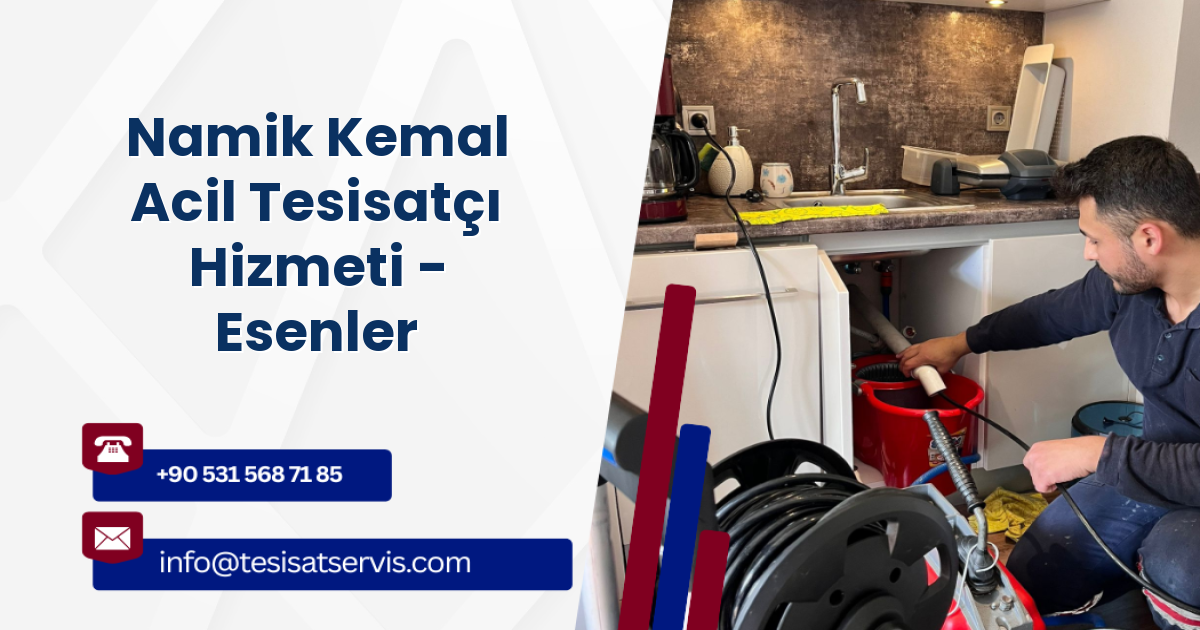 Namik Kemal Acil Tesisatçı Hizmeti - Esenler