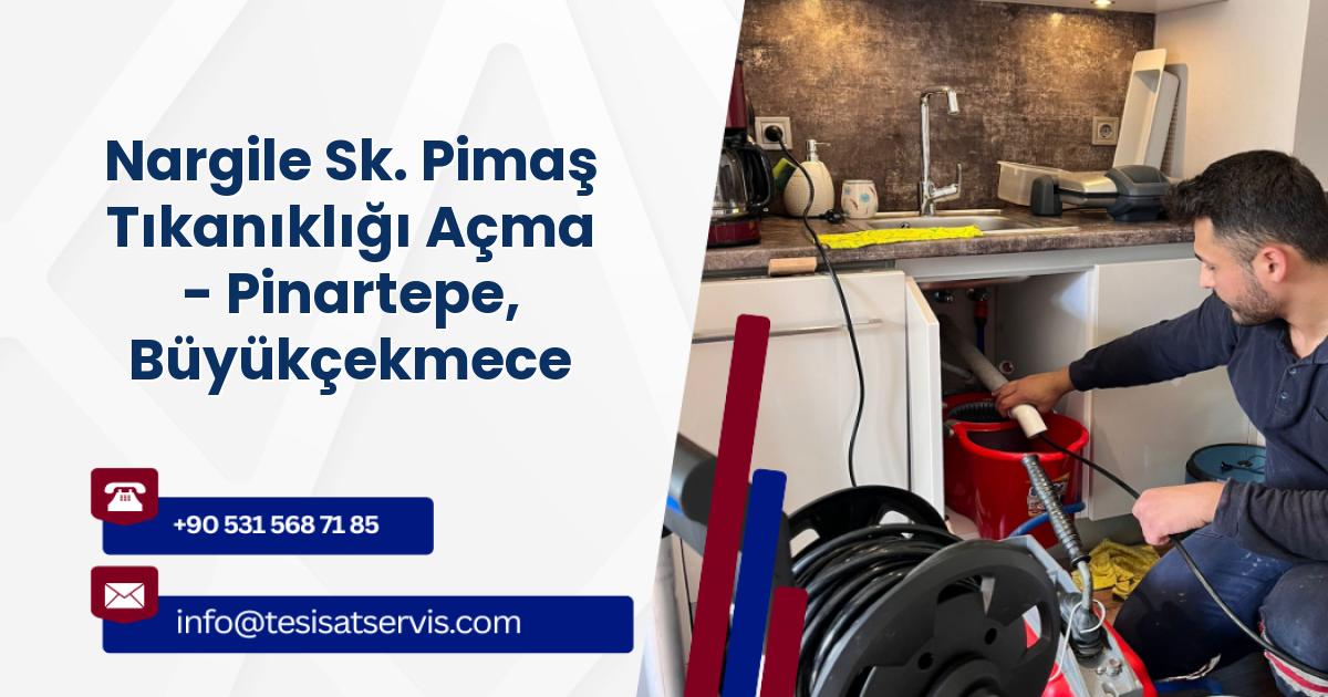 Nargile Sk. Pimaş Tıkanıklığı Açma - Pinartepe, Büyükçekmece