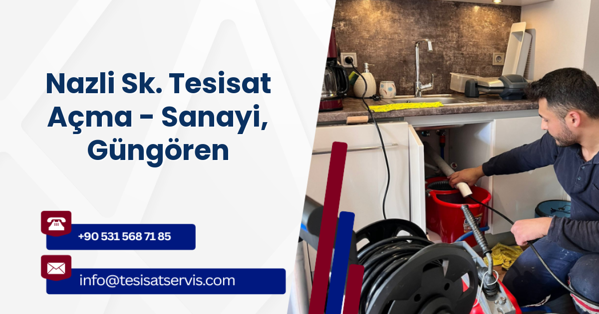 Nazli Sk. Tesisat Açma - Sanayi, Güngören