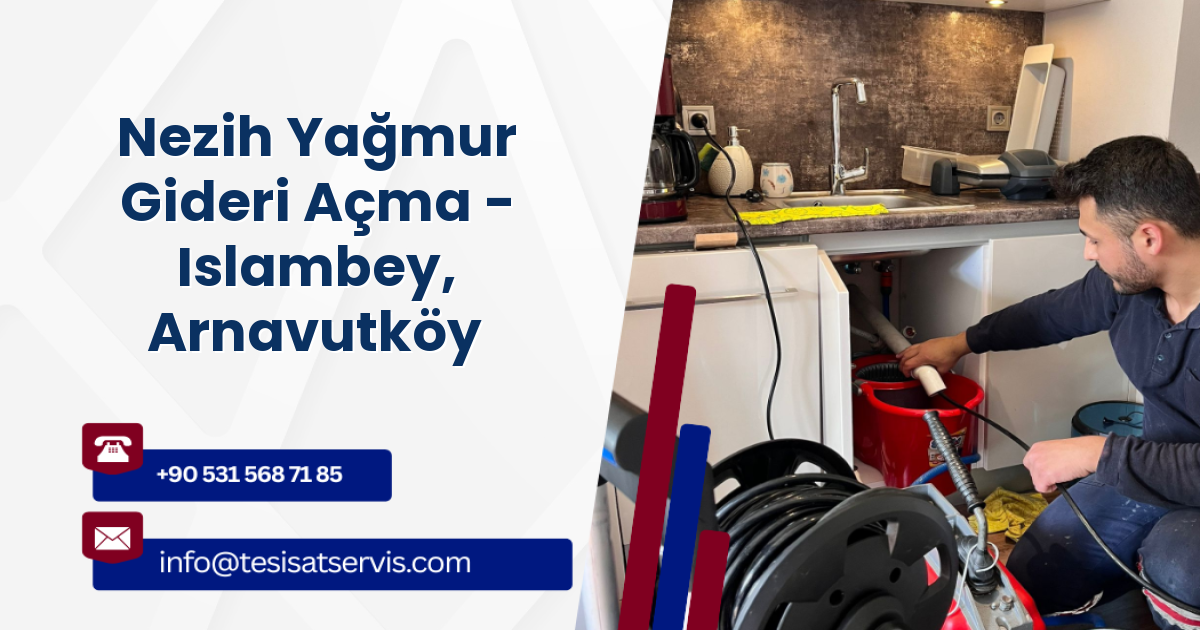 Nezih Yağmur Gideri Açma - Islambey, Arnavutköy