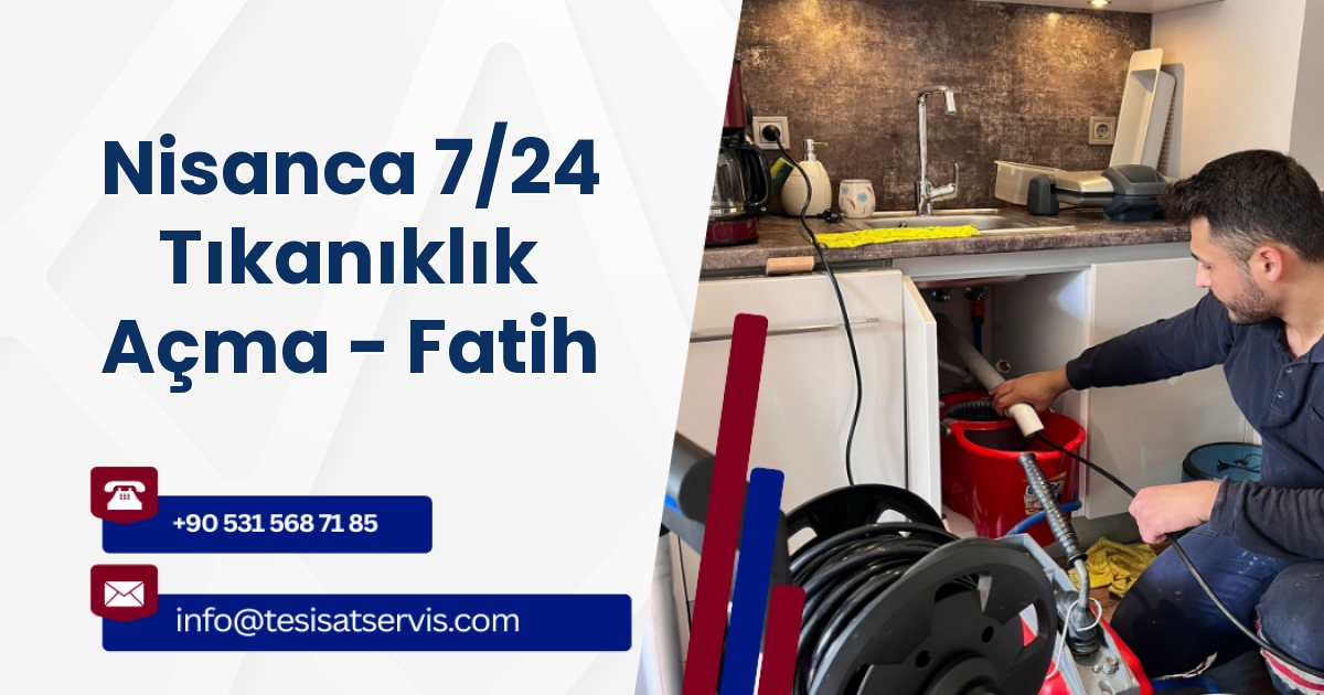 Nisanca 7/24 Tıkanıklık Açma - Fatih