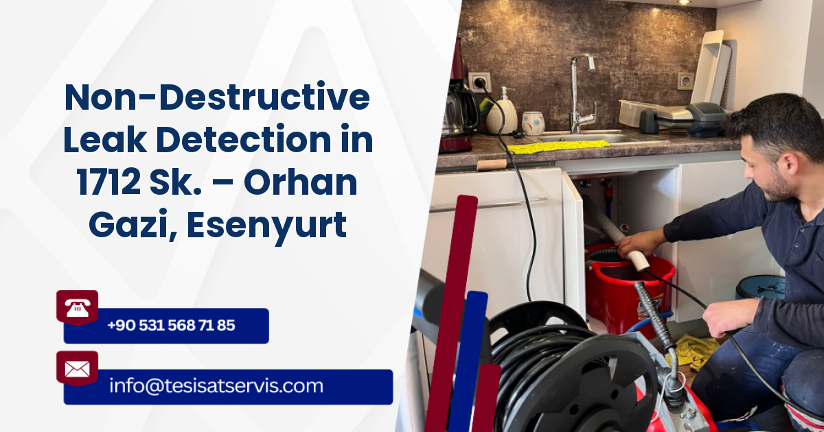 Non-Destructive Leak Detection in 1712 Sk. – Orhan Gazi, Esenyurt