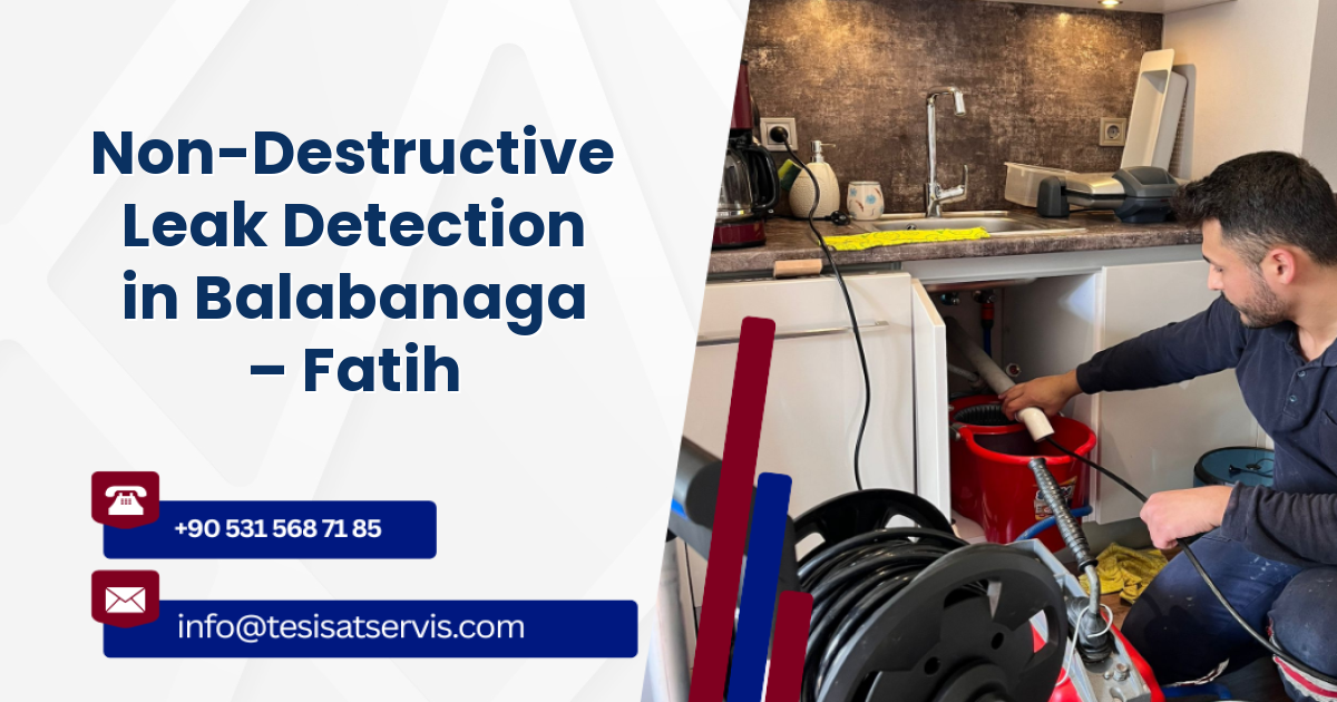 Non-Destructive Leak Detection in Balabanaga – Fatih