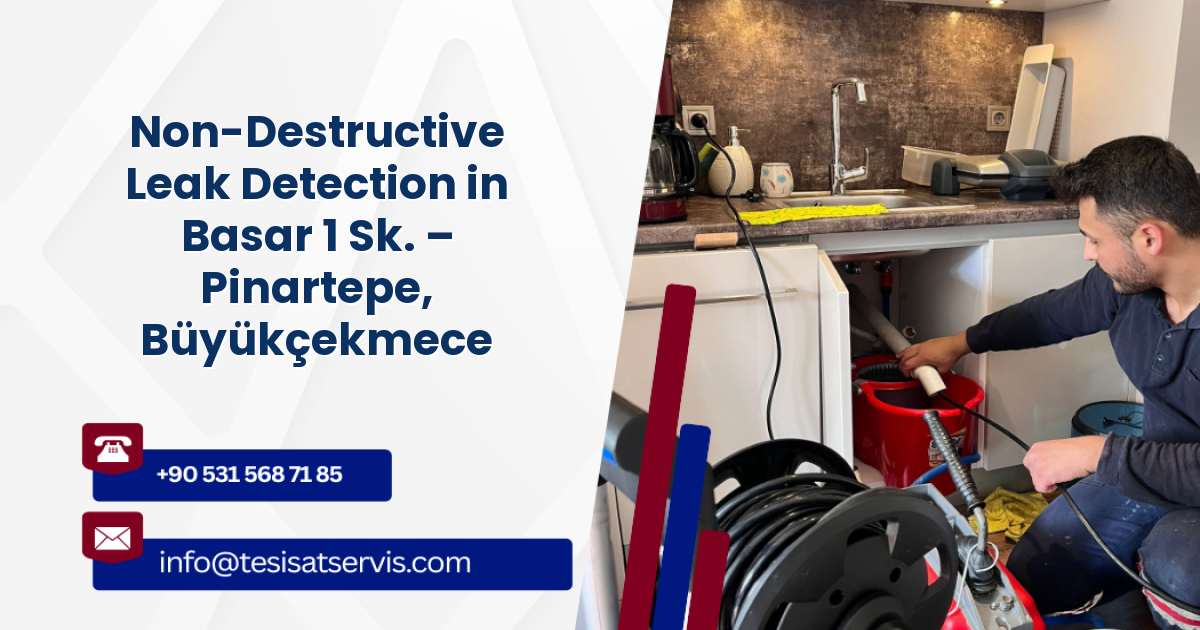 Non-Destructive Leak Detection in Basar 1 Sk. – Pinartepe, Büyükçekmece