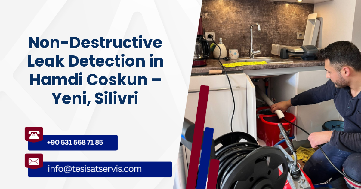 Non-Destructive Leak Detection in Hamdi Coskun – Yeni, Silivri