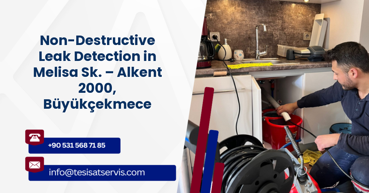 Non-Destructive Leak Detection in Melisa Sk. – Alkent 2000, Büyükçekmece