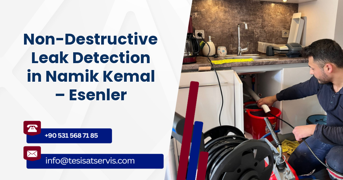 Non-Destructive Leak Detection in Namik Kemal – Esenler