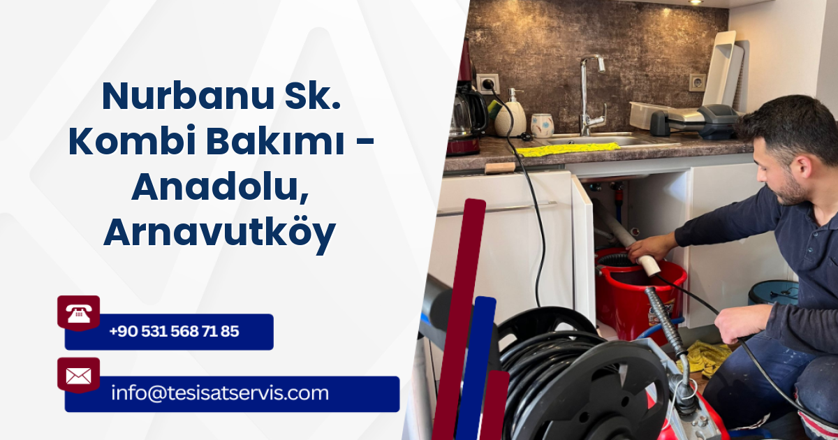 Nurbanu Sk. Kombi Bakımı - Anadolu, Arnavutköy