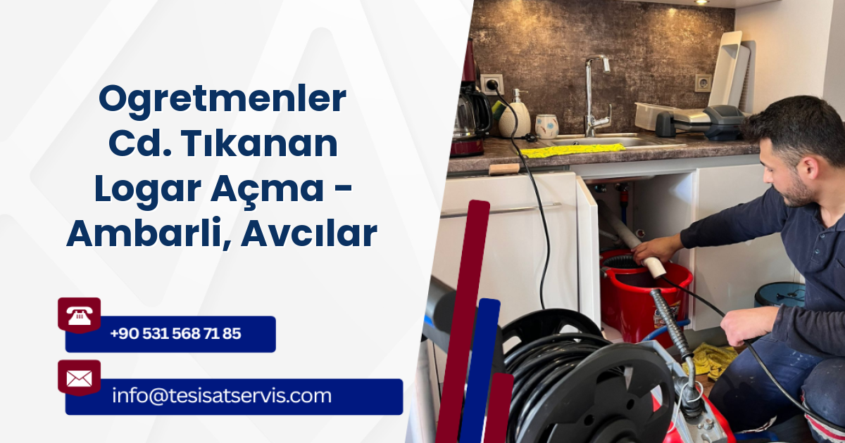 Ogretmenler Cd. Tıkanan Logar Açma - Ambarli, Avcılar
