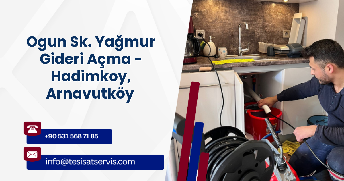 Ogun Sk. Yağmur Gideri Açma - Hadimkoy, Arnavutköy