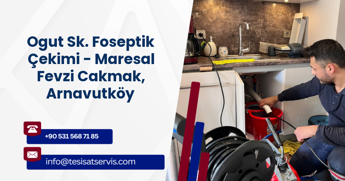 Ogut Sk. Foseptik Çekimi - Maresal Fevzi Cakmak, Arnavutköy