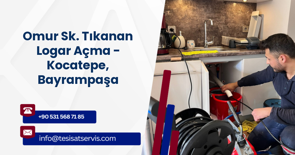Omur Sk. Tıkanan Logar Açma - Kocatepe, Bayrampaşa