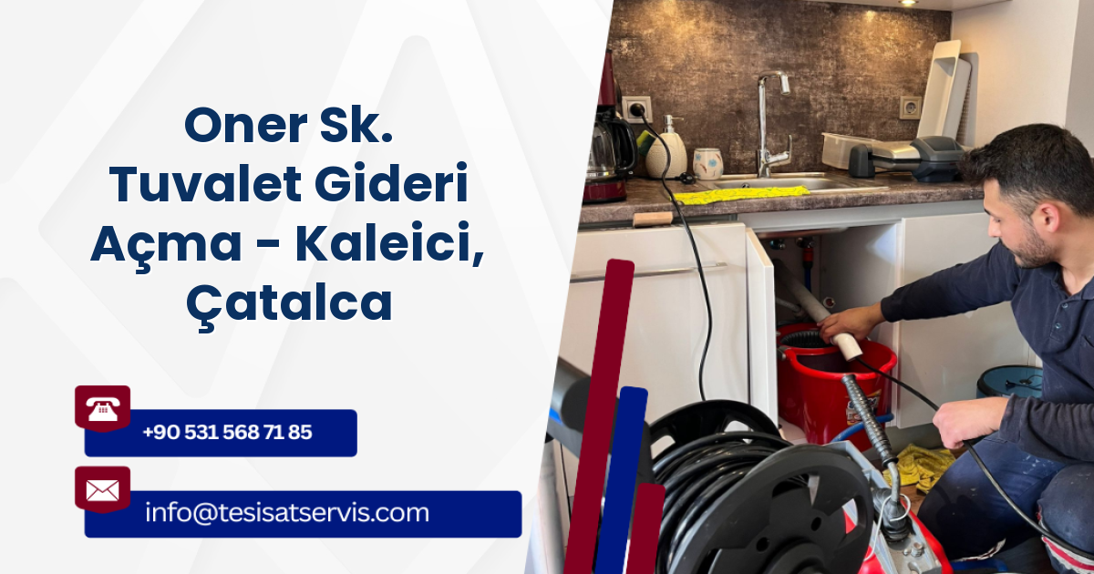 Oner Sk. Tuvalet Gideri Açma - Kaleici, Çatalca