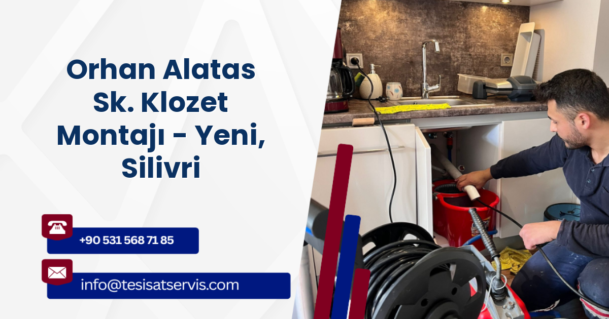 Orhan Alatas Sk. Klozet Montajı - Yeni, Silivri