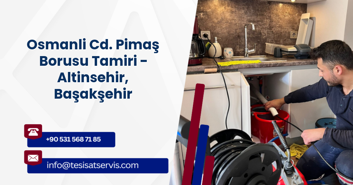 Osmanli Cd. Pimaş Borusu Tamiri - Altinsehir, Başakşehir