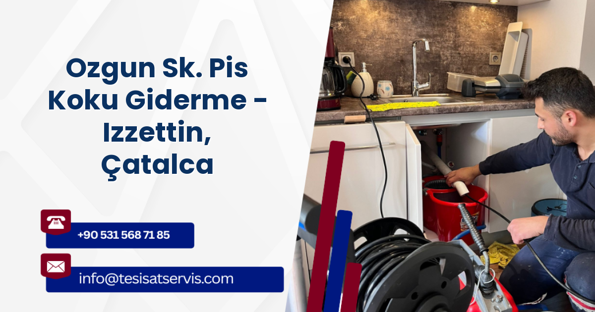 Ozgun Sk. Pis Koku Giderme - Izzettin, Çatalca
