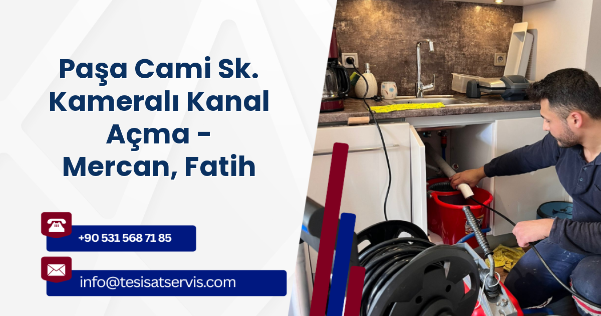 Paşa Cami Sk. Kameralı Kanal Açma - Mercan, Fatih