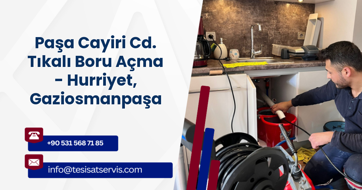 Paşa Cayiri Cd. Tıkalı Boru Açma - Hurriyet, Gaziosmanpaşa