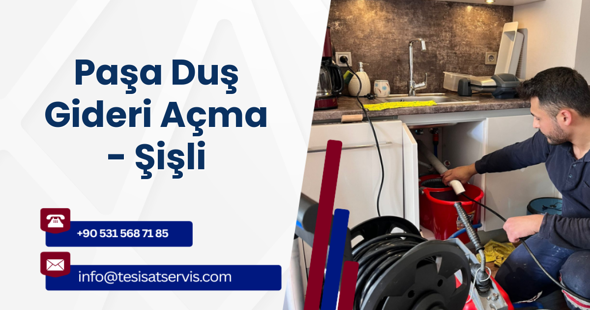 Paşa Duş Gideri Açma - Şişli
