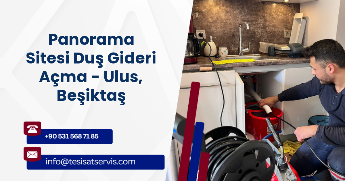 Panorama Sitesi Duş Gideri Açma - Ulus, Beşiktaş