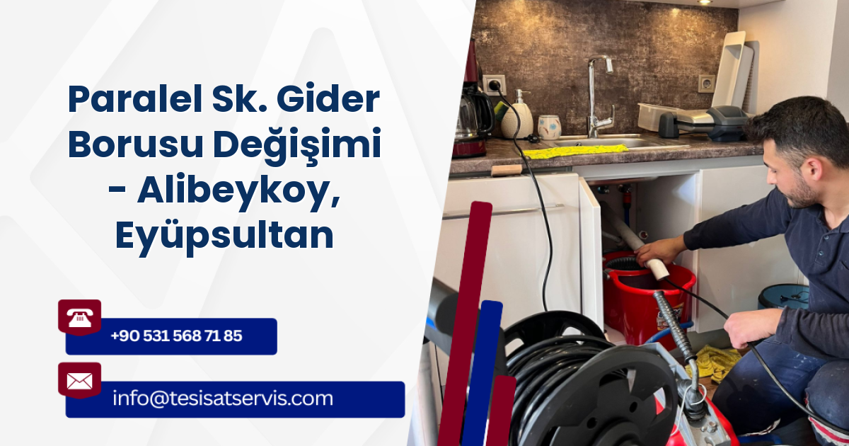 Paralel Sk. Gider Borusu Değişimi - Alibeykoy, Eyüpsultan