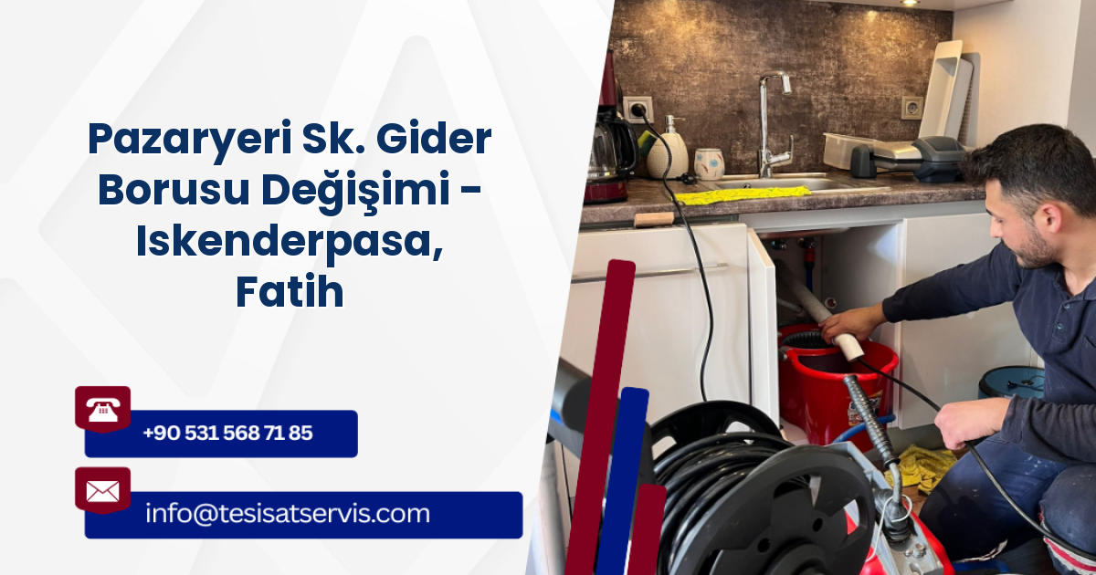 Pazaryeri Sk. Gider Borusu Değişimi - Iskenderpasa, Fatih