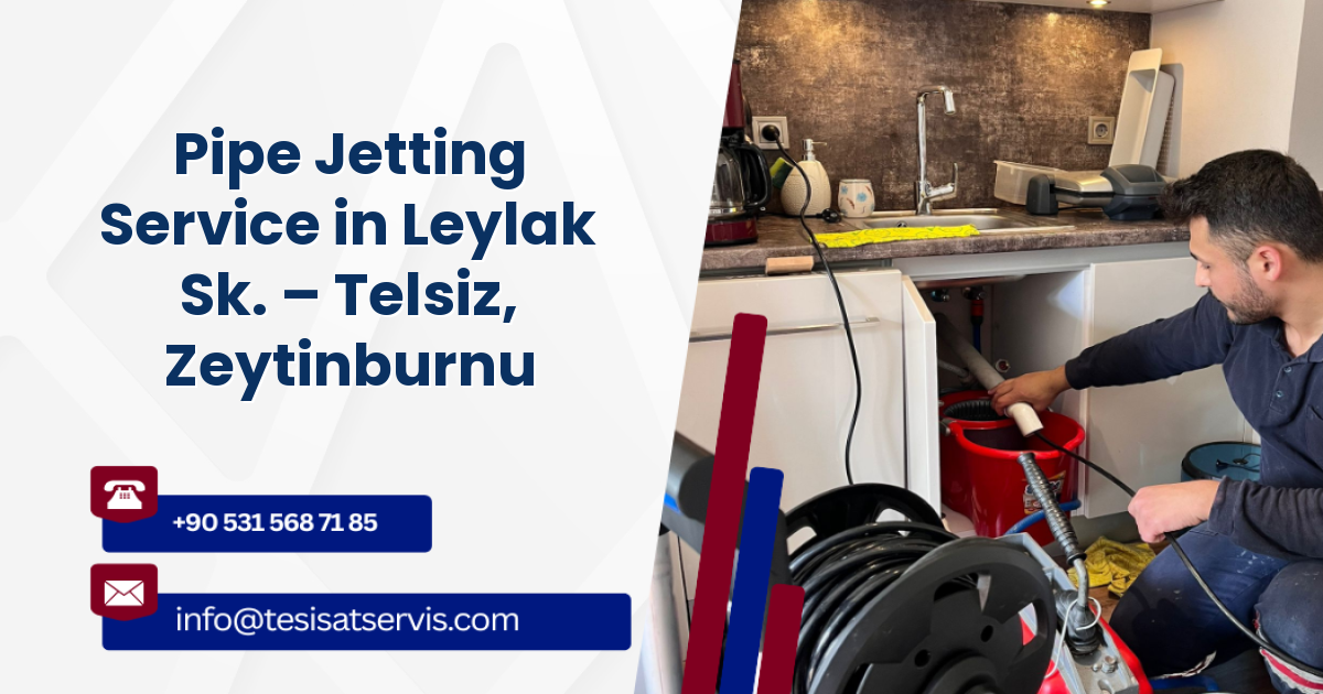 Pipe Jetting Service in Leylak Sk. – Telsiz, Zeytinburnu