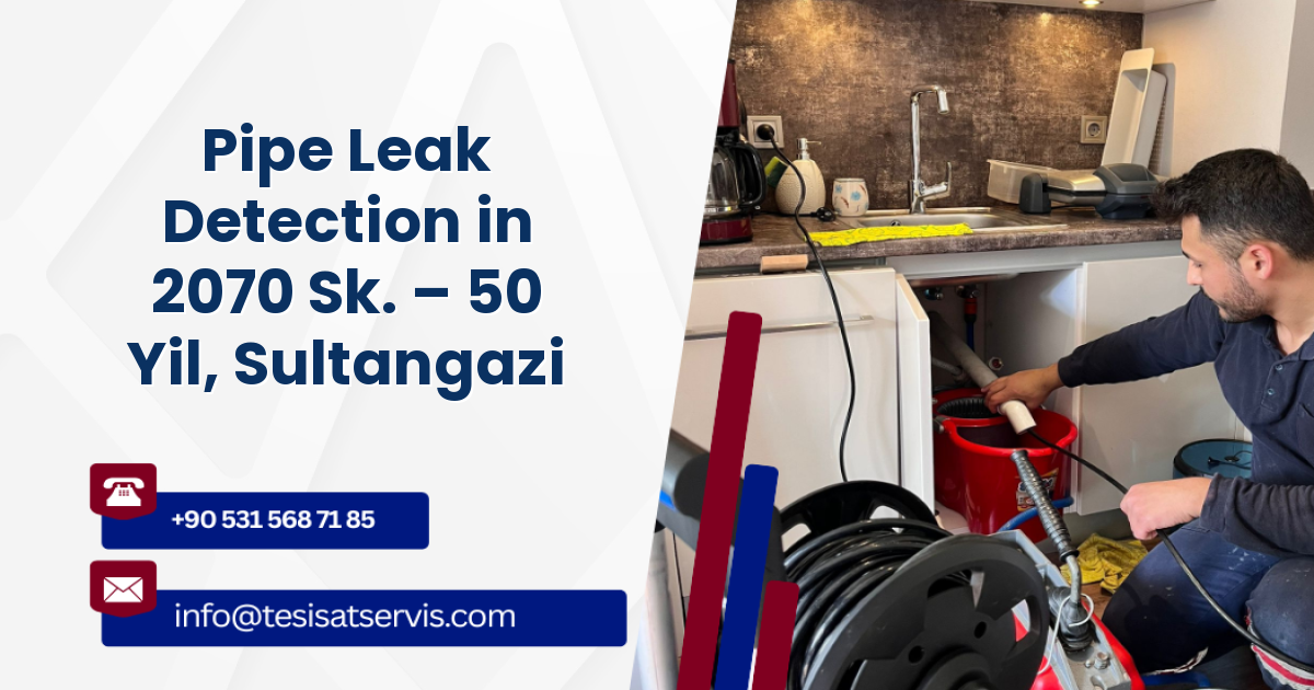 Pipe Leak Detection in 2070 Sk. – 50 Yil, Sultangazi