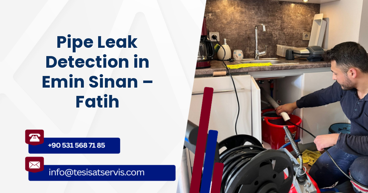 Pipe Leak Detection in Emin Sinan – Fatih