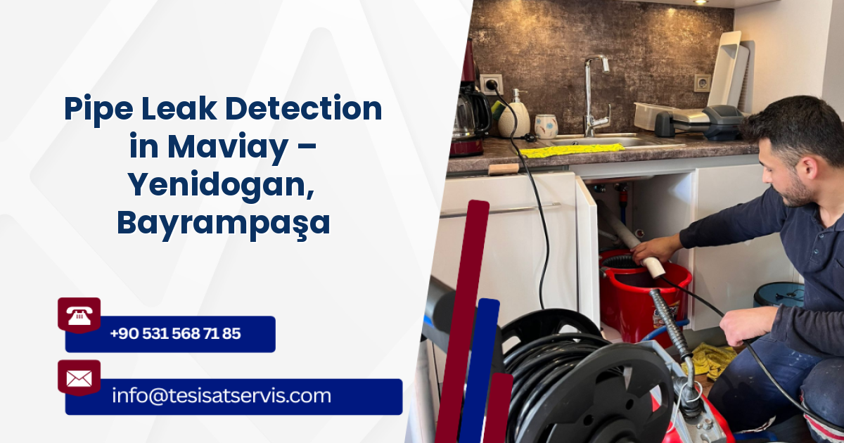 Pipe Leak Detection in Maviay – Yenidogan, Bayrampaşa