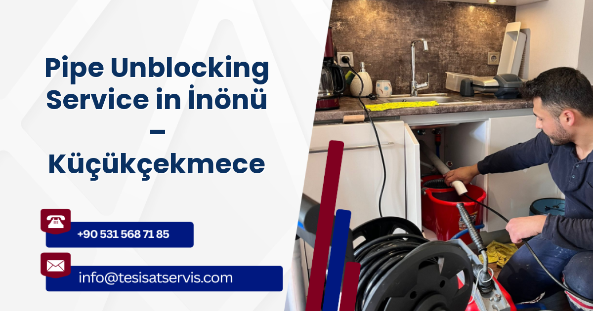 Pipe Unblocking Service in İnönü – Küçükçekmece