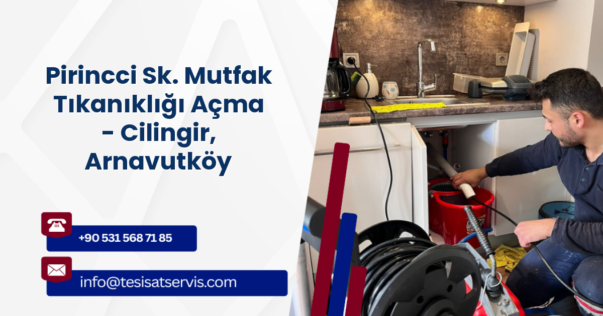 Pirincci Sk. Mutfak Tıkanıklığı Açma - Cilingir, Arnavutköy