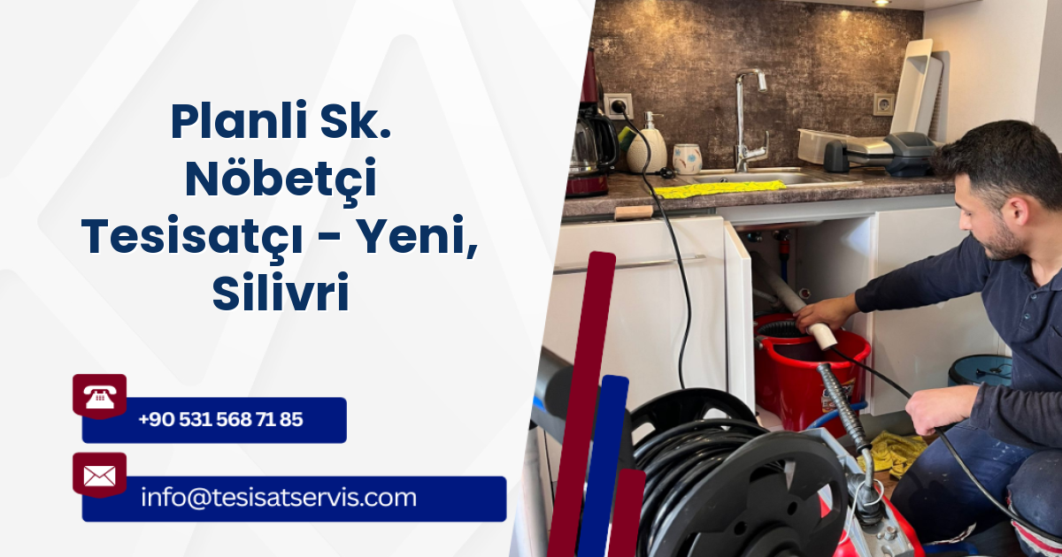 Planli Sk. Nöbetçi Tesisatçı - Yeni, Silivri