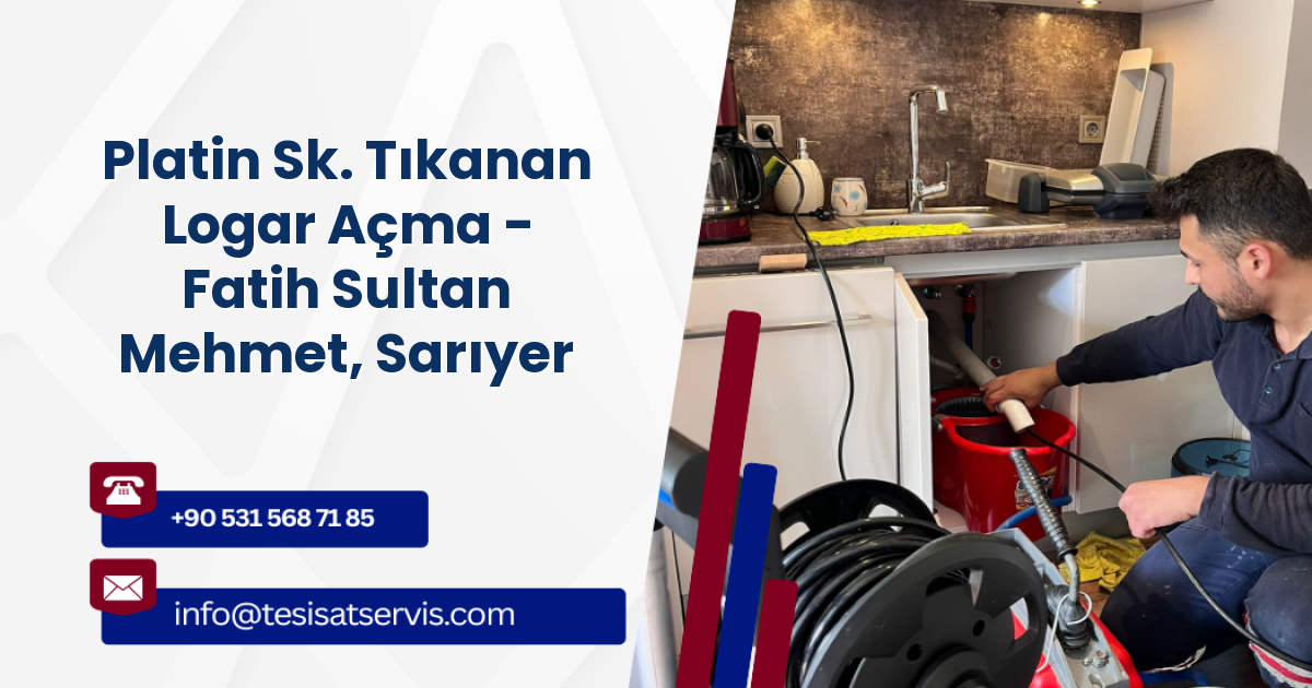 Platin Sk. Tıkanan Logar Açma - Fatih Sultan Mehmet, Sarıyer