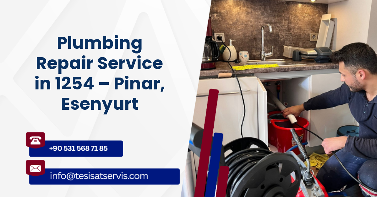 Plumbing Repair Service in 1254 – Pinar, Esenyurt