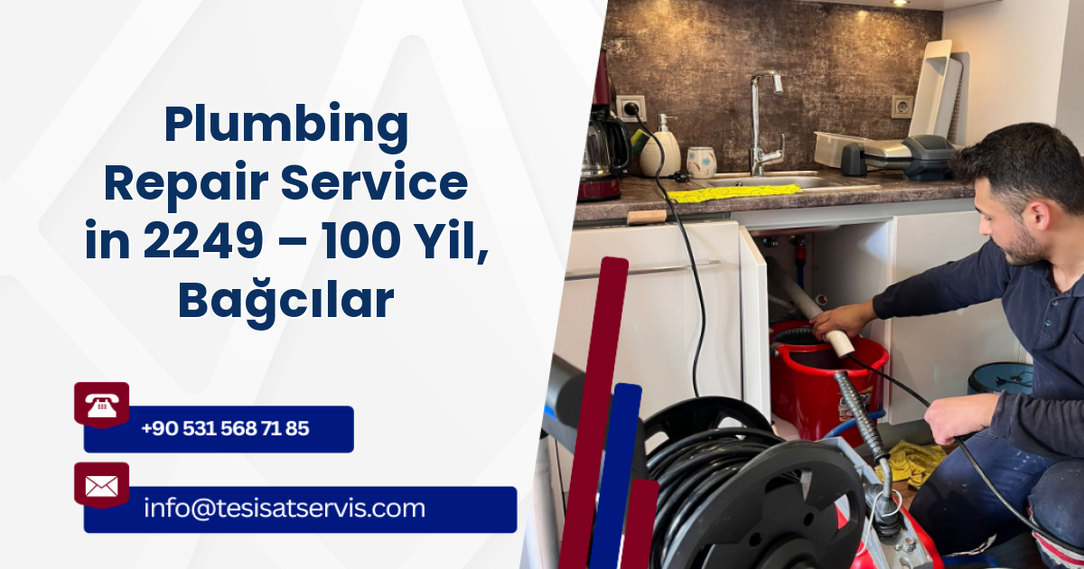 Plumbing Repair Service in 2249 – 100 Yil, Bağcılar