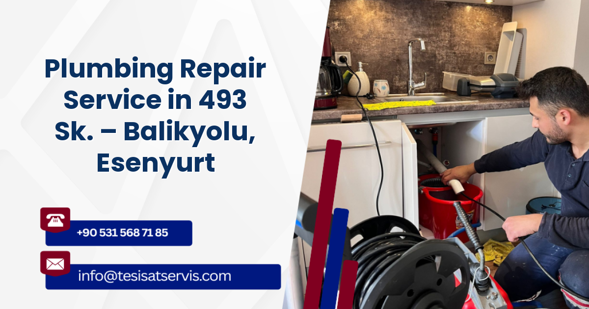 Plumbing Repair Service in 493 Sk. – Balikyolu, Esenyurt