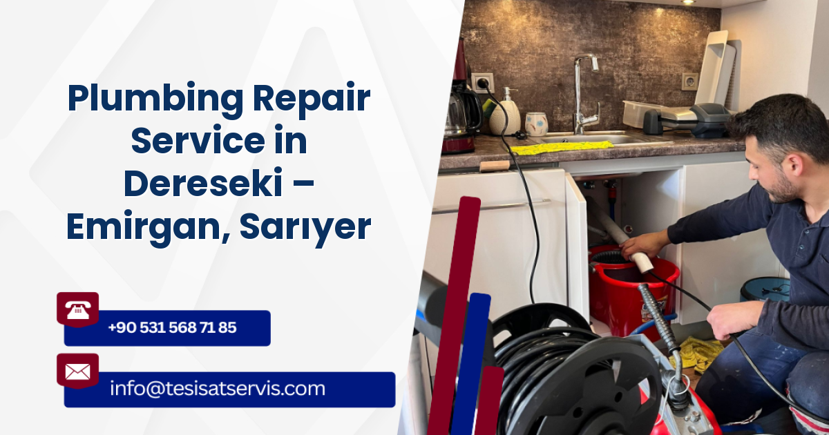 Plumbing Repair Service in Dereseki – Emirgan, Sarıyer